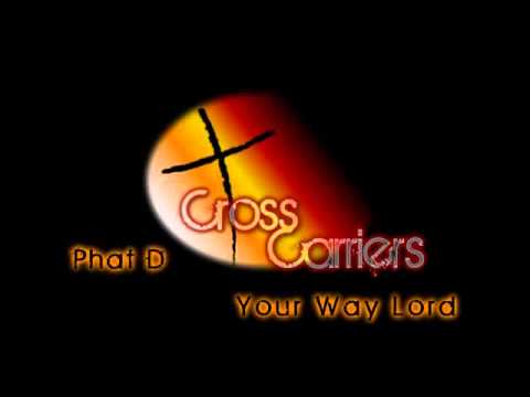 Cross Carriers ft. G-Money - Your Way Lord