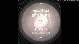 masthaz of phunk - that´s it (rennie pilgrem mix).mp4
