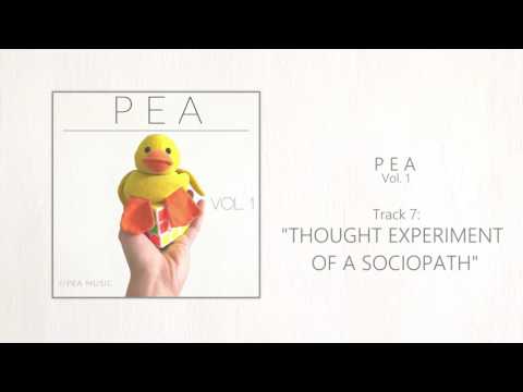 Pea - Thought Experiment Of A Sociopath (Official Audio)