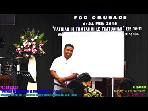 FCC Crusade 2019 - Efesa Cakuat Zirnak (2A) _ Rev. Dr. Joel Tuan Peng Thang || (4-24 Feb 2019)
