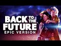 Back To The Future Theme EPIC VERSION