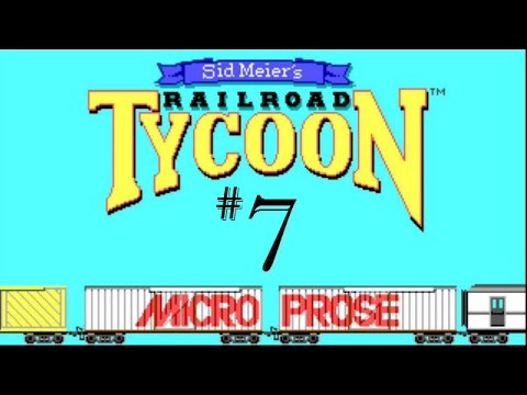 Let's Play The Original Railroad Tycoon 1 |  Part 7 |