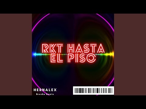 Rkt Hasta el Piso (Remix)