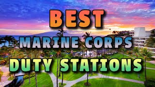 What Is The Best Marine Corps Duty Station | Marine Corps Duty Stations | Best Marine Corps Base