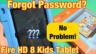 Fire HD 8 Kids Tablet: Forgot Password? Reset Password Lose Nothing!