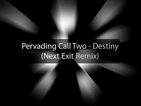 Pervading Call Two - Destiny (Next Exit Remix)