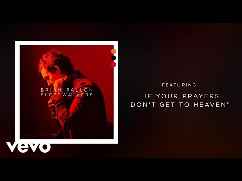 Brian Fallon - If Your Prayers Don't Get To Heaven (Audio)