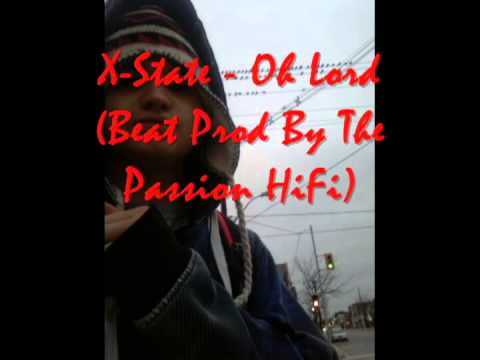 X-State - Oh Lord (Beat Prod By The Passion HiFi)
