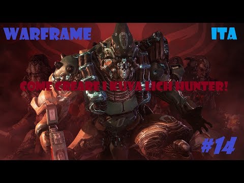 Warframe ITA #14: come creare un kuva lich hunter