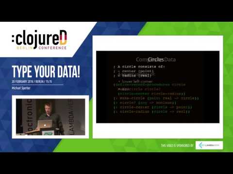 clojureD 2016: "Type Your Data!" by Michael Sperber