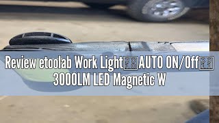 Review etoolab Work Light【AUTO ON/Off】 3000LM LED Magnetic Work Light bar 5200mAh Under Hood Work Li
