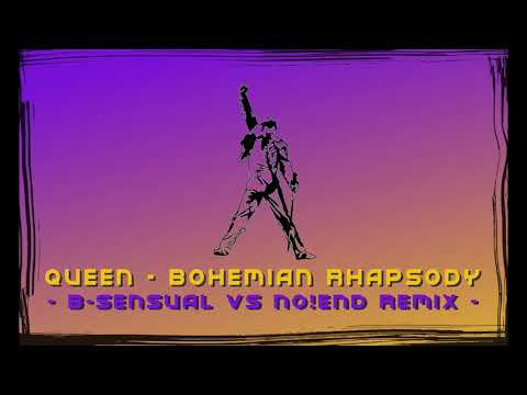 Queen - Bohemian Rhapsody (B-sensual vs No!End Bootleg)