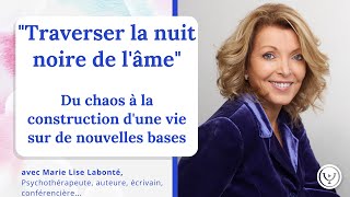 &quot;Traverser la nuit noire de l&#39;âme&quot;, du chaos à une nouvelle vie, avec Marie Lise Labonté