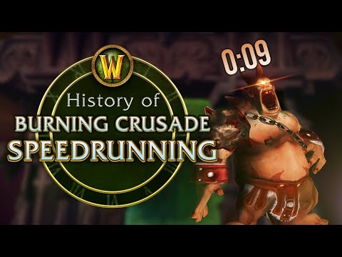 THE HISTORY OF WOW SPEEDRUNNING - THE BURNING CRUSADE - PHASE 1