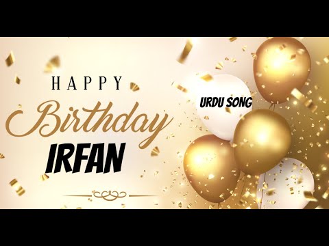 🎉 Happy Birthday Irfan Urdu Song - Happy Wali Birthday - Irfan Birthday Urdu Song 🎂🎶