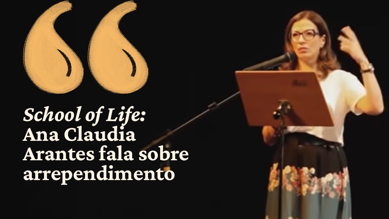 School of Life: Ana Cláudia Arantes fala sobre arrependimento