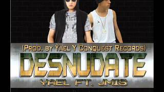 Jmis Feat. Yael the beatmaker - Desnudate (Prod By Yael & Conquest Records)