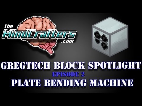 GregTech Block Spotlight Episode 2: Plate Bending Machine