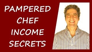 Pampered Chef Income Secrets: How To Become A Pampered Chef Top Producer