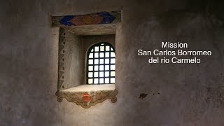 Mission San Carlos Borromeo del río Carmelo / Carmel Mission