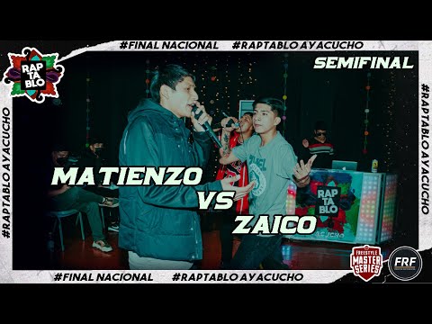 MATIENZO VS ZAICO | SEMIFINAL | FINAL NACIONAL RAPTABLO AYACUCHO 2021