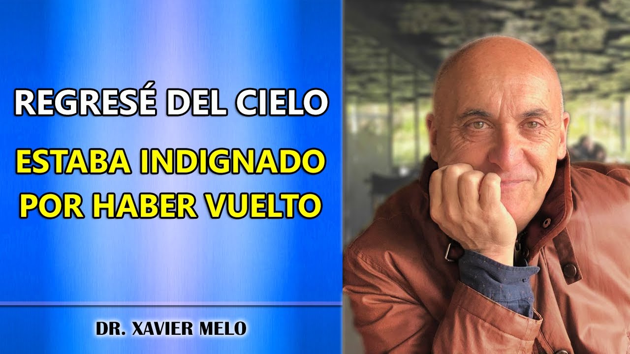 Watch ESTABA INDIGNADO POR VOLVER DEL CIELO 🧡 Dr. Xavier Melo Now ESTABA INDIGNADO POR VOLVER DEL CIELO 🧡 Dr. Xavier Melo