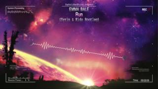 Emma Bale - Run (Syrin & Kido Bootleg) [HQ Free]