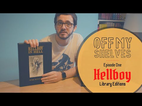 Off My Shelves - Episode One: Hellboy Library Editions