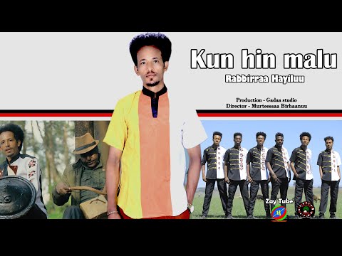 Rabbirraa Hayiluu - Kun hin malu - New Ethiopian Oromo music - 2021 (official video)