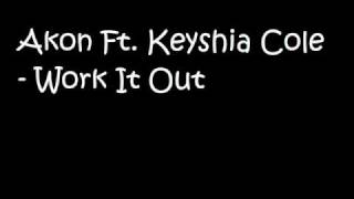 Akon Ft. Keyshia Cole-Work It Out