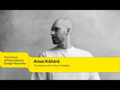 Fórum Internacional de Redes de Design 2022 / Anssi Kähärä: A Identidade da Cidade de Helsinque