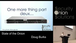 Security Onion Conference 2018: State of the Onion by Doug Burks and Mike Reeves