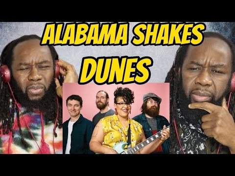 ALABAMA SHAKES Dunes REACTION - I've never hears them like this - First time hearing