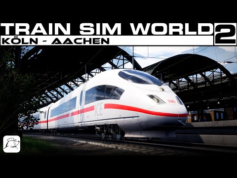 Schnellfahrstrecke Köln - Aachen! | Train Sim World 2