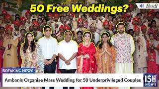 Ambanis Organise Mass Wedding for 50 Poor Couples