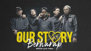 Download lagu OUR STORY - Berharap New Version mp3
