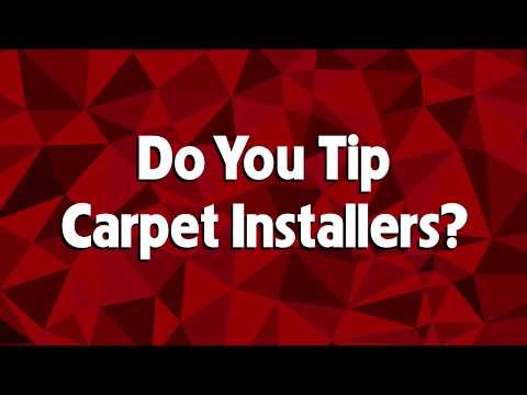 YouTube video about: Are you supposed to tip carpet installers?