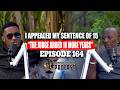 Ep 164 Sipho Magibili S Prison Journey I Appealed My Sentence The Judge Added 10 More Years