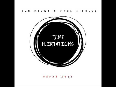 Flirtations - Time (Dom Brown & Paul Sirrell 2023)