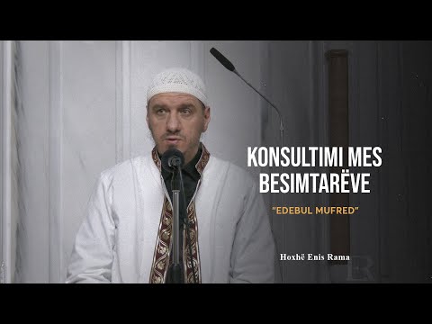 Shpjegimi i Edebul Mufred | 43. Konsultimi mes besimtarëve - Enis Rama