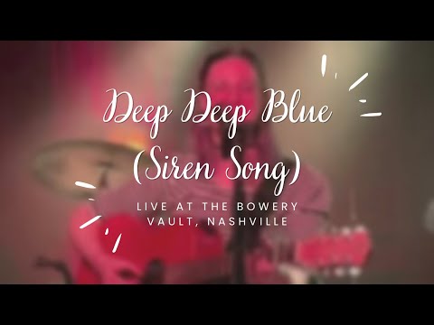Deep Deep Blue (Siren Song) Live at the Bowery Vault (short intro)