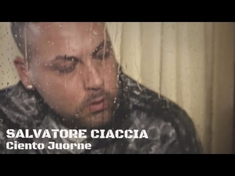 Salvatore Ciaccia - Ciento Juorne (Video Ufficiale)