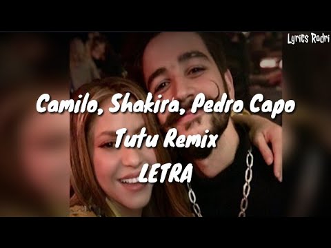 Camilo, Shakira, Pedro Capo - Tutu (REMIX) (LETRA)