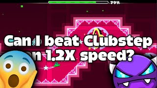 Can I beat CLUBSTEP in 1.2X SPEED???!!!🤔