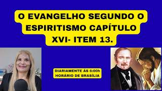 O EVANGELHO SEGUNDO O ESPIRITISMO CAPÍTULO XVI- ITEM 15.DESPRENDIMENTO DOS BENS TERRENOS
