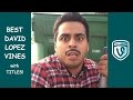 NEW David Lopez Vine Compilation With Titles BEST David Lopez Vines 2015 Top Viners