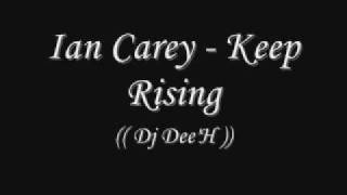 Ian Carey - Keep Rising  ((( Dj Dee'H  )))