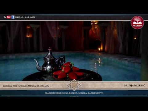 HISTORIJA ENDELUSA #18 / Slabljenje Endelusa, raskoš, muzika, razbojništvo - dr. Zijad Ljakić