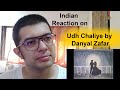 Indian Reaction on Danyal Zafar AKA Danny Zee - Udh Chaliye (Official Music Video)
