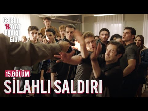Sınıfta Silahlı Saldırı - Gelsin Hayat Bildiği Gibi (15.Bölüm)
